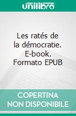 Les ratés de la démocratie. E-book. Formato EPUB ebook di Luc Lamin