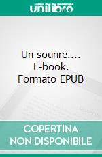 Un sourire.... E-book. Formato EPUB ebook