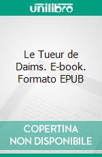 Le Tueur de Daims. E-book. Formato EPUB ebook