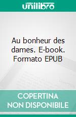 Au bonheur des dames. E-book. Formato EPUB ebook