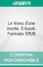 Le Voeu d'une morte. E-book. Formato EPUB ebook