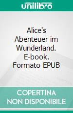 Alice's Abenteuer im Wunderland. E-book. Formato EPUB ebook di Lewis Carroll