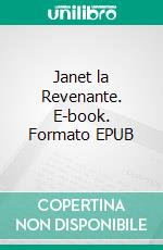 Janet la Revenante. E-book. Formato EPUB ebook di Robert Louis Stevenson