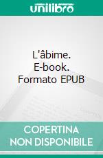 L'âbime. E-book. Formato EPUB ebook di Wilkie Collins