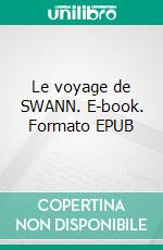 Le voyage de SWANN. E-book. Formato EPUB ebook