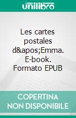 Les cartes postales d'Emma. E-book. Formato EPUB ebook di Nathalie Antien