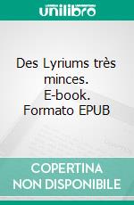 Des Lyriums très minces. E-book. Formato EPUB ebook di Jean