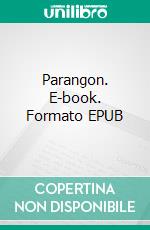 Parangon. E-book. Formato EPUB ebook di Sonny Scafi