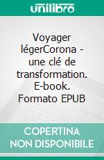 Voyager légerCorona - une clé de transformation. E-book. Formato EPUB ebook