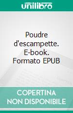 Poudre d'escampette. E-book. Formato EPUB ebook di Sylvie Dumez