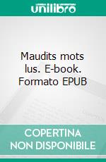 Maudits mots lus. E-book. Formato EPUB ebook