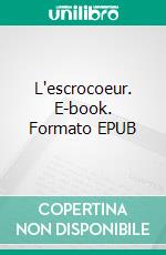 L'escrocoeur. E-book. Formato EPUB