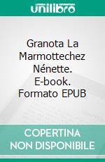 Granota La Marmottechez Nénette. E-book. Formato EPUB