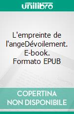 L'empreinte de l'angeDévoilement. E-book. Formato EPUB ebook