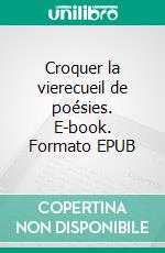 Croquer la vierecueil de poésies. E-book. Formato EPUB ebook