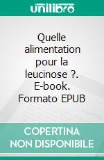 Quelle alimentation pour la leucinose ?. E-book. Formato EPUB ebook di Cédric MENARD