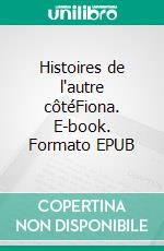 Histoires de l'autre côtéFiona. E-book. Formato EPUB ebook