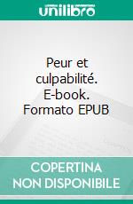 Peur et culpabilité. E-book. Formato EPUB ebook
