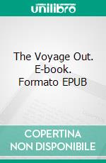 The Voyage Out. E-book. Formato EPUB ebook di Virgina Woolf