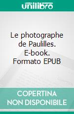 Le photographe de Paulilles. E-book. Formato EPUB ebook