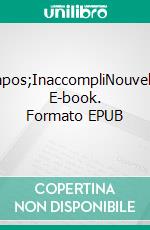 L'InaccompliNouvelles. E-book. Formato EPUB ebook di Paule Mahyer