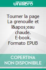 Tourner la page (2)La grenouille et l'eau chaude. E-book. Formato EPUB ebook di François Bataillard