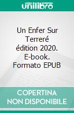 Un Enfer Sur Terreré édition 2020. E-book. Formato EPUB ebook