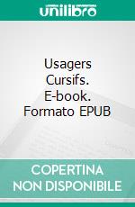 Usagers Cursifs. E-book. Formato EPUB ebook