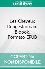 Les Cheveux RougesRoman. E-book. Formato EPUB ebook di Anne Boscher