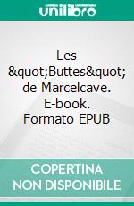 Les &quot;Buttes&quot; de Marcelcave. E-book. Formato EPUB ebook