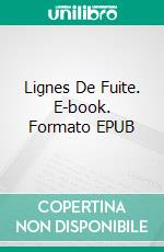 Lignes De Fuite. E-book. Formato EPUB ebook