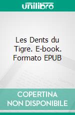 Les Dents du Tigre. E-book. Formato EPUB