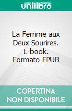 La Femme aux Deux Sourires. E-book. Formato EPUB