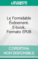 Le Formidable Événement. E-book. Formato EPUB