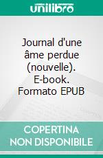 Journal d'une âme perdue (nouvelle). E-book. Formato EPUB ebook