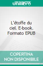 L'étoffe du ciel. E-book. Formato EPUB