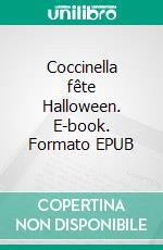 Coccinella fête Halloween. E-book. Formato EPUB ebook di Martine Lady Daigre