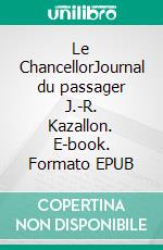 Le ChancellorJournal du passager J.-R. Kazallon. E-book. Formato EPUB ebook