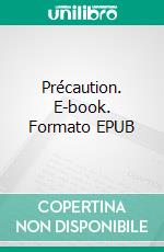 Précaution. E-book. Formato EPUB ebook