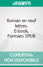 Roman en neuf lettres. E-book. Formato EPUB ebook