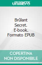 Brûlant Secret. E-book. Formato EPUB