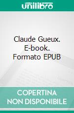 Claude Gueux. E-book. Formato EPUB ebook