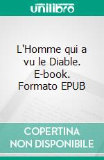 L'Homme qui a vu le Diable. E-book. Formato EPUB ebook