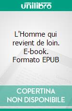 L'Homme qui revient de loin. E-book. Formato EPUB ebook