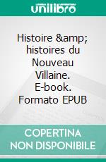 Histoire &amp; histoires du Nouveau Villaine. E-book. Formato EPUB ebook