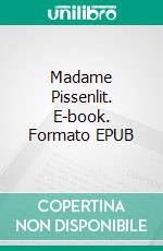 Madame Pissenlit. E-book. Formato EPUB ebook