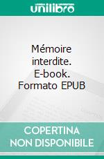 Mémoire interdite. E-book. Formato EPUB ebook