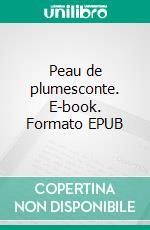 Peau de plumesconte. E-book. Formato EPUB ebook