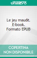 Le jeu maudit. E-book. Formato EPUB ebook