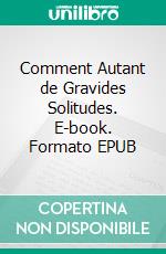 Comment Autant de Gravides Solitudes. E-book. Formato EPUB